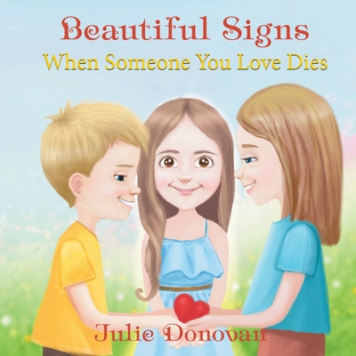 Beautiful Signs: When Someone You Love Dies - Julie Donovan