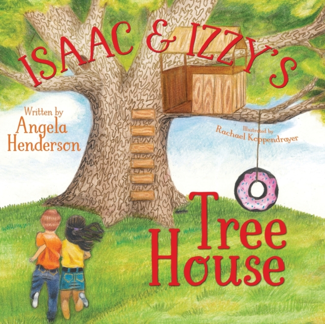 Isaac and Izzy's Tree House - Angela Henderson