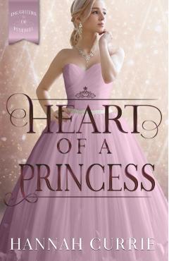 Heart of a Princess - Hannah Currie