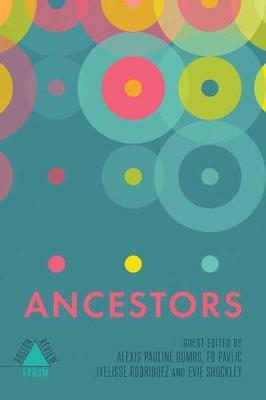 Ancestors - Alexis Pauline Gumbs