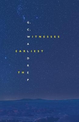 The Earliest Witnesses - Gc Waldrep