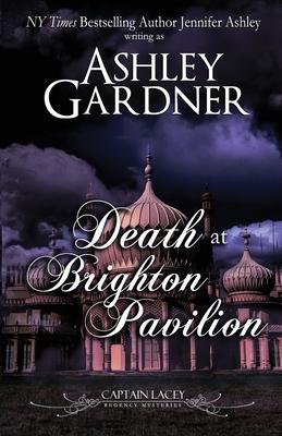 Death at Brighton Pavilion: Captain Lacey Regency Mysteries - Ashley Gardner