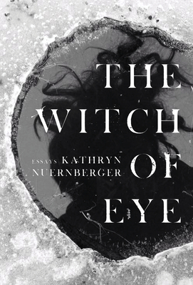 The Witch of Eye - Kathryn Nuernberger