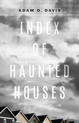 Index of Haunted Houses - Adam O. Davis