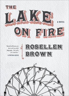 The Lake on Fire - Rosellen Brown