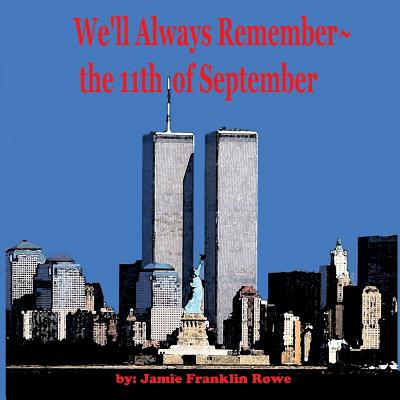 We'll Always Remember the 11th of September - Jamie Rowe