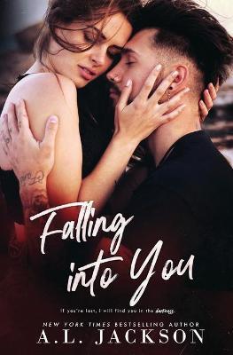 Falling Into You: A Falling Stars Standalone Romance - A. L. Jackson
