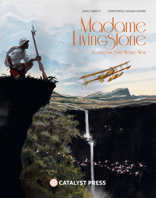 Madame Livingstone: The Great War in the Congo - Christophe Cassiau-haurie
