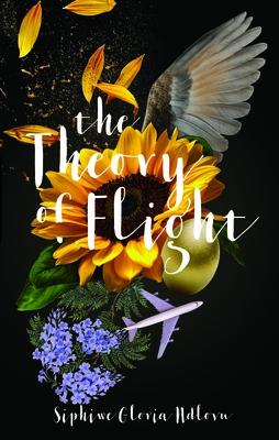 The Theory of Flight - Siphiwe Gloria Ndlovu