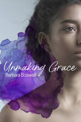 Unmaking Grace - Barbara Boswell