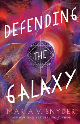 Defending the Galaxy - Maria V. Snyder