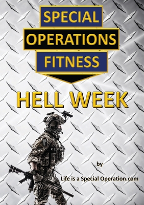 Special Operations Fitness - Hell Week - Life Is A Special Operation