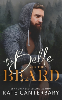 The Belle and the Beard - Kate Canterbary