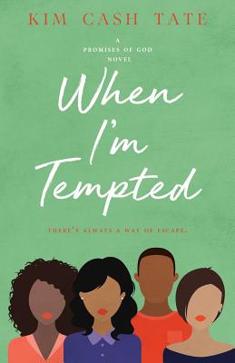 When I'm Tempted: A Promises of God Novel - Kim Cash Tate