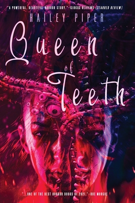 Queen of Teeth - Hailey Piper
