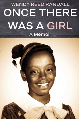 Once There Was a Girl: A Memoir - Wendy R. Randall