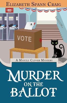 Murder on the Ballot - Elizabeth Spann Craig
