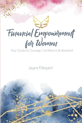 Financial Empowerment for Women - Jayne Ellegard