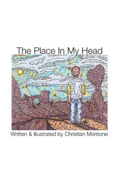 Coperta cărții 'The Place in My Head - Christian Montone'