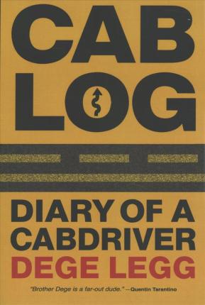 Cablog: Diary of a Cabdriver - Dege Legg