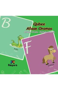Qubee Afaan Oromoo - Afaan Oromo Alphabet: Afaan Oromo Children's Book - Kiazpora