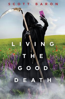 Living the Good Death - Scott Baron