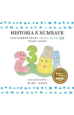 Coperta cărții 'The Number Story 1 HISTORIA E NUMRAVE: Small Book One English-Albanian - Anna'