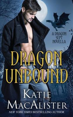 Dragon Unbound - Katie Macalister