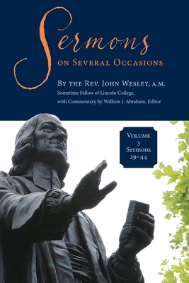 Sermons on Several Occasions, Volume 3, Sermons 29-44 - John Wesley