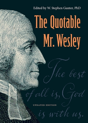 The Quotable Mr. Wesley: Updated Edition - W. Stephen Gunter