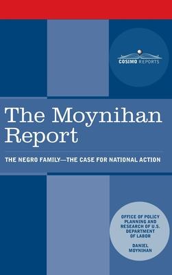 Moynihan Report: The Negro Family: The Case for National Action - U. S. Department Of Labor