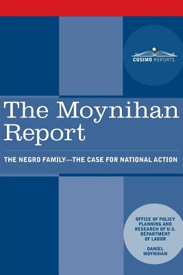 The Moynihan Report: The Negro Family - The Case for National Action - U. S. Department Of Labor