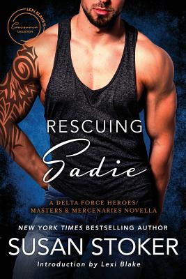 Rescuing Sadie: A Delta Forces Heroes/Masters and Mercenaries Novella - Susan Stoker