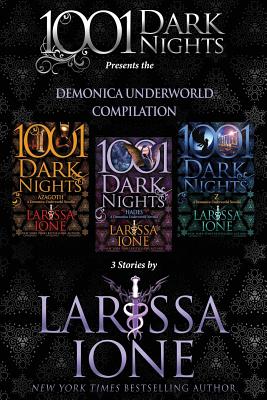 Demonica Underworld Compilation: 3 Stories by Larissa Ione - Larissa Ione