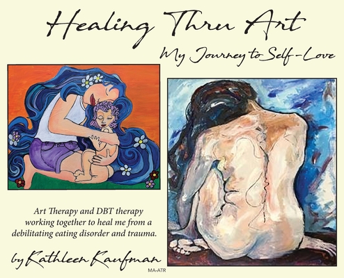 Healing Thru Art - Kathleen Kaufmann