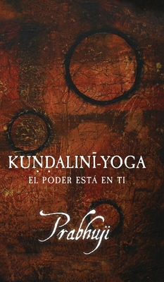 Kundalini Yoga: El poder est� en ti - Prabhuji David Ben Yosef Har-zion