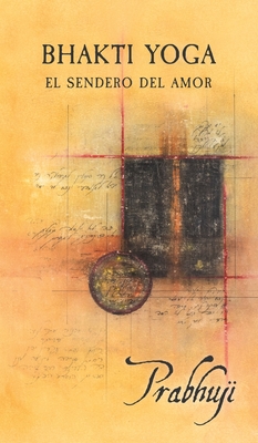 Bhakti Yoga: El sendero del amor - Prabhuji David Ben Yosef Har-zion
