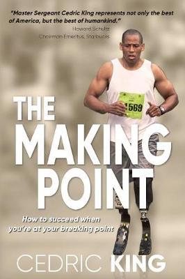The Making Point: How to succeed when you're at your breaking point - Cedric King
