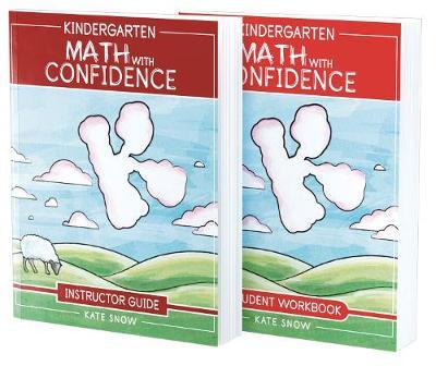 Kindergarten Math with Confidence Bundle: Instructor Guide & Student Workbook - Kate Snow