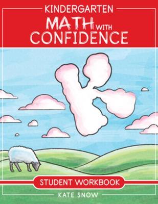 Kindergarten Math with Confidence Student Workbook - Kate Snow