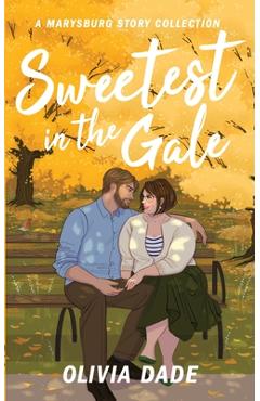 Poza produsului Sweetest in the Gale: A Marysburg Story Collection - Olivia Dade