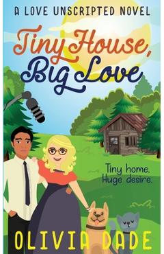 Coperta cărții 'Tiny House, Big Love - Olivia Dade'