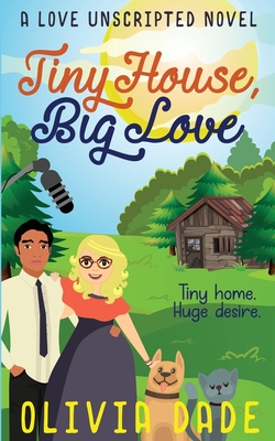 Tiny House, Big Love - Olivia Dade