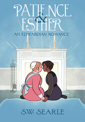 Patience & Esther: An Edwardian Romance - Sw Searle