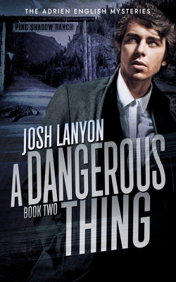 A Dangerous Thing: The Adrien English Mysteries 2 - Josh Lanyon