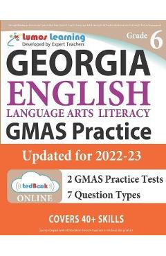 Coperta cărții 'Georgia Milestones Assessment System Test Prep: Grade 6 English Language Arts Literacy (ELA) Practice Workbook and'