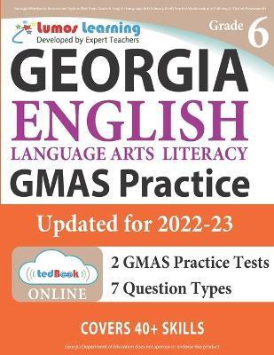 Coperta cărții 'Georgia Milestones Assessment System Test Prep: Grade 6 English Language Arts Literacy (ELA) Practice Workbook and'