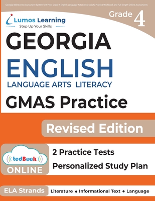 Georgia Milestones Assessment System Test Prep: Grade 4 English Language Arts Literacy (ELA) Practice Workbook and Full-length Online Assessments: GMA - Lumos Learning