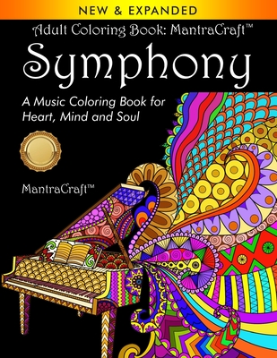 Coperta cărții 'Adult Coloring Book: MantraCraft Symphony: A Music Coloring Book for Heart, Mind and Soul - Mantracraft'