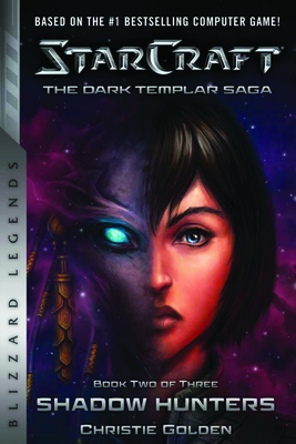 Starcraft: The Dark Templar Saga Book Two: Shadow Hunters - Christie Golden